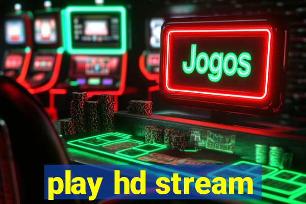 play hd stream